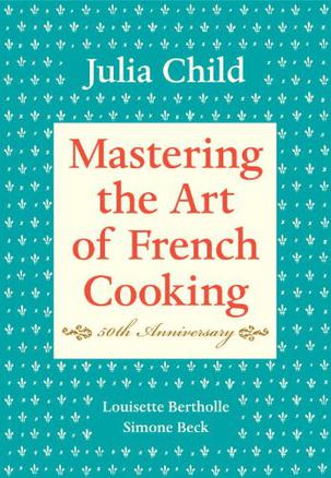Mastering The Art of French Cooking, Volume One