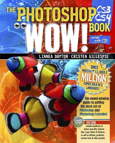 Photoshop CS3/CS4 Wow! Book, The (8th Edition)