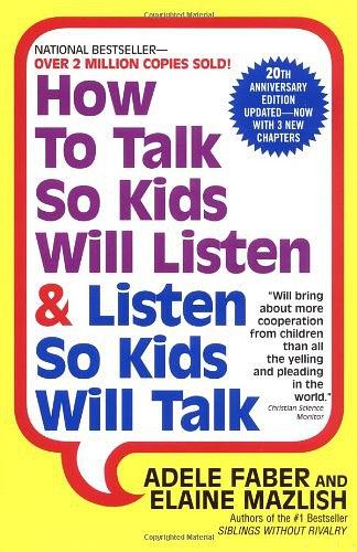 How to Talk So Kids Will Listen & Listen So Kids Will Talk