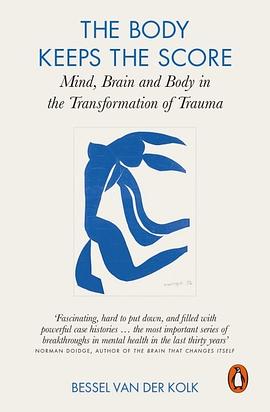 The Body Keeps the Score:Mind, Brain and Body in the Transformation of Trauma