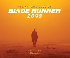 The Art and Soul of Blade Runner 2049