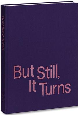 But Still，It Turns