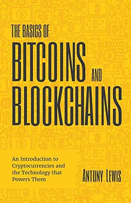 The Basics of Bitcoins and Blockchains:An Introduction to Cryptocurrencies and the Technology that Powers Them