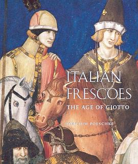 Italian Frescoes:Italian Frescoes: The Age of Giotto, 1280-1400 意大利湿壁画：乔托时代1280-1400