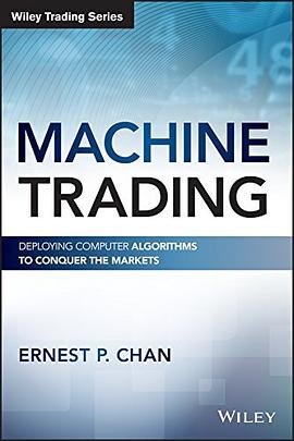 Machine Trading:Deploying Computer Algorithms to Conquer the Markets