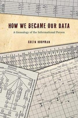 How We Became Our Data:A Genealogy of the Informational Person