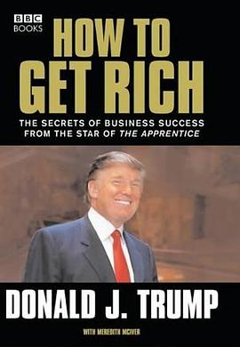 How to Get Rich:The Secrets of Business Success from the Star of the Apprentice
